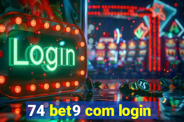 74 bet9 com login